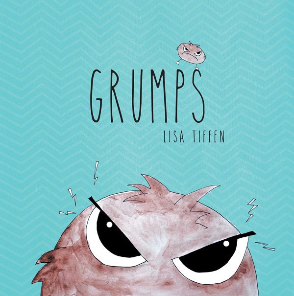 Grumps - A children's book by Author and illustrator Lisa Tiffen