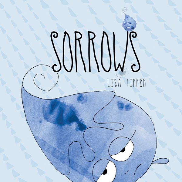 Sorrows Children's Book Cover by Author and Illustrator Lisa Tiffen